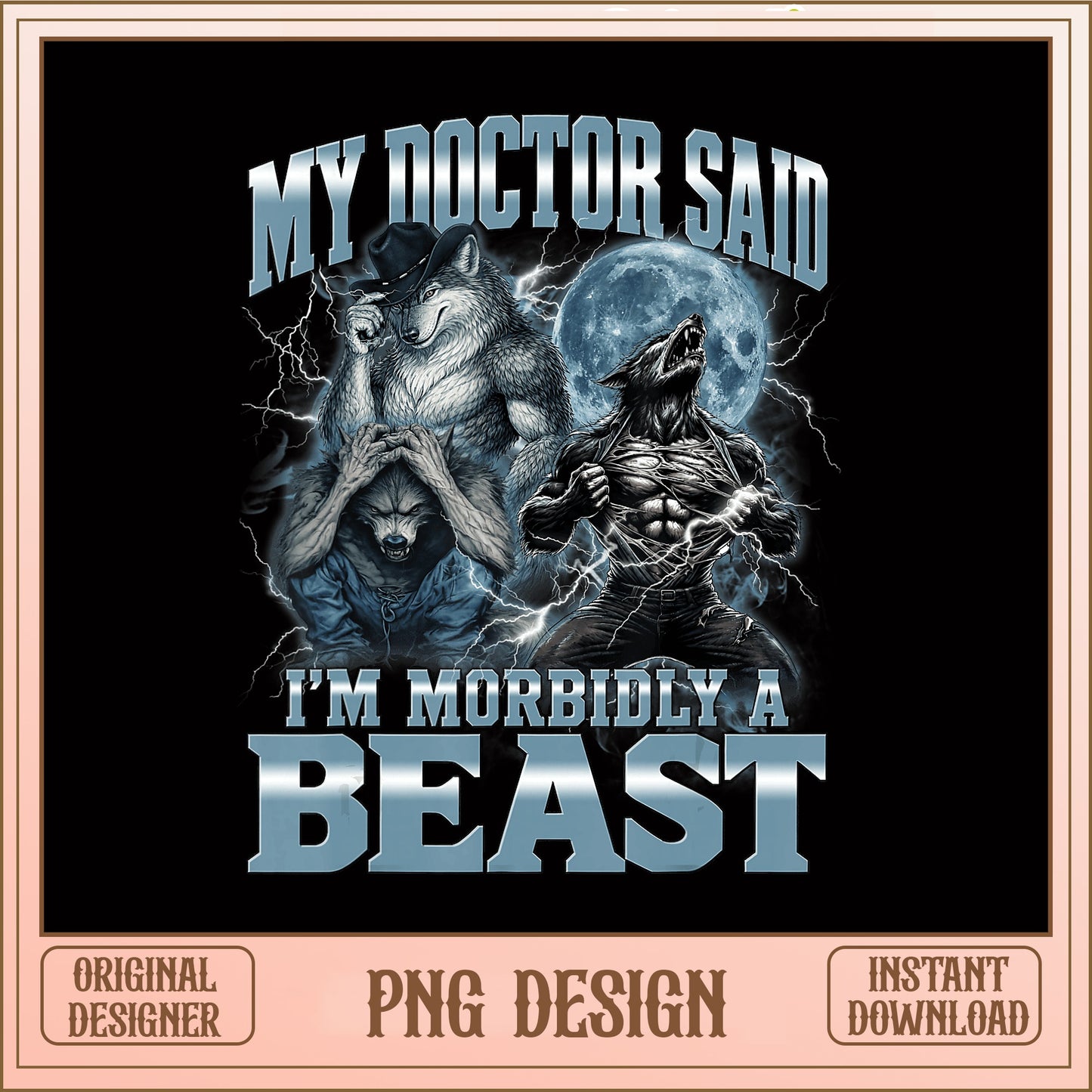 My Doctor Said Im Morbidly A Beast PNG, Funny Wolf PNG, Werewolf Shirt PNG