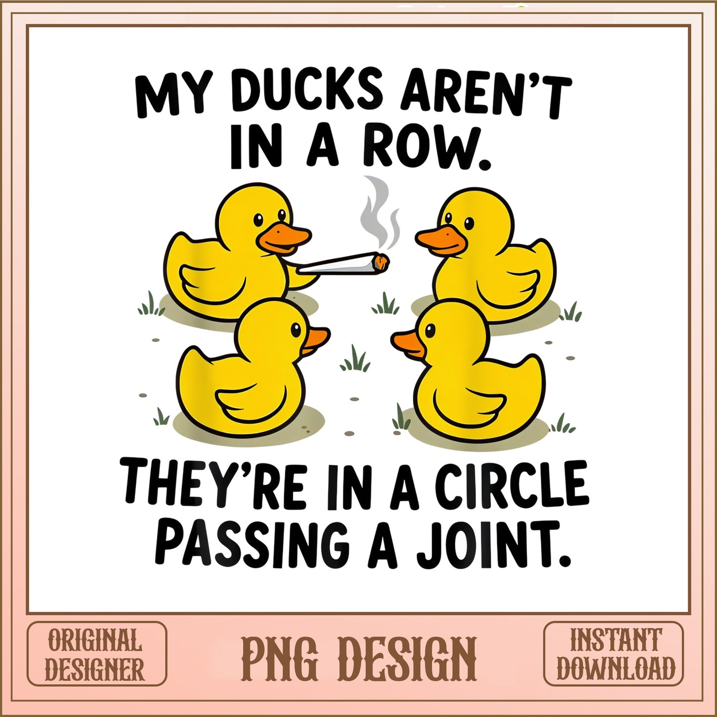 My Ducks Arent In A Row Funny Duck PNG, Humor PNG, Duck PNG