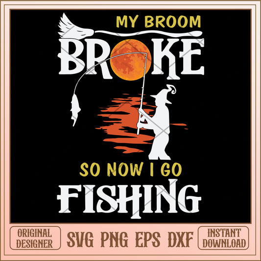 My broom broke so now i go fishing svg, Disney characters svg, digital download