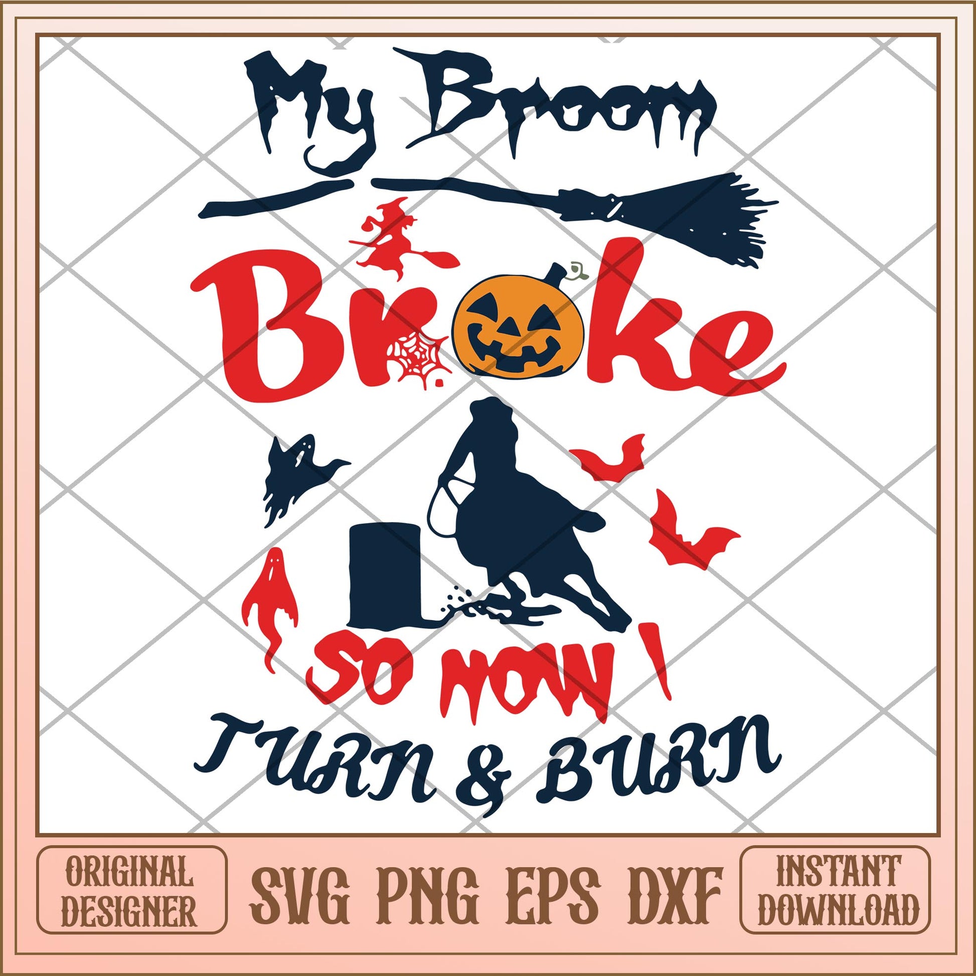 My broom broke so now turn & burn svg, halloween characters svg, digital download