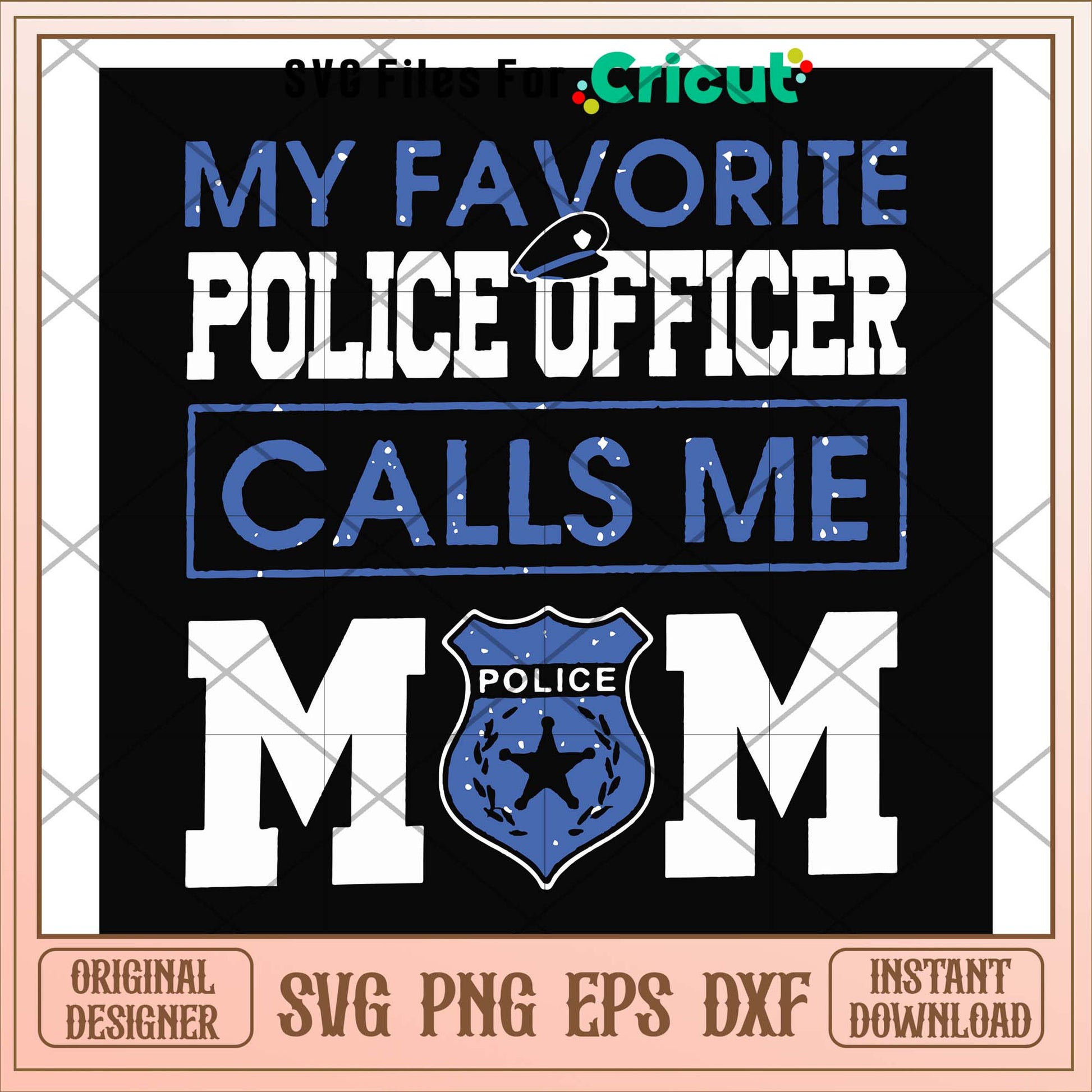 My favorite police officer calls me mom svg, mom svg, funny svg