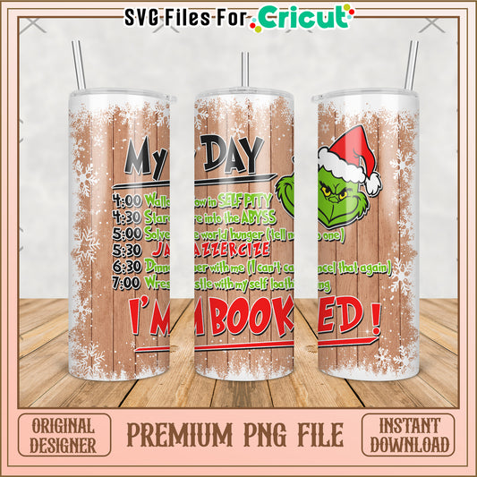 My day im booked tumbler png, grinch live action​​ png, christmas grinch​ png