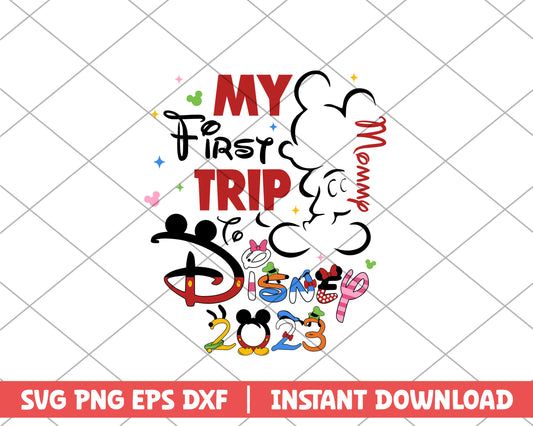 My first trip disney 2023 mommy disney svg