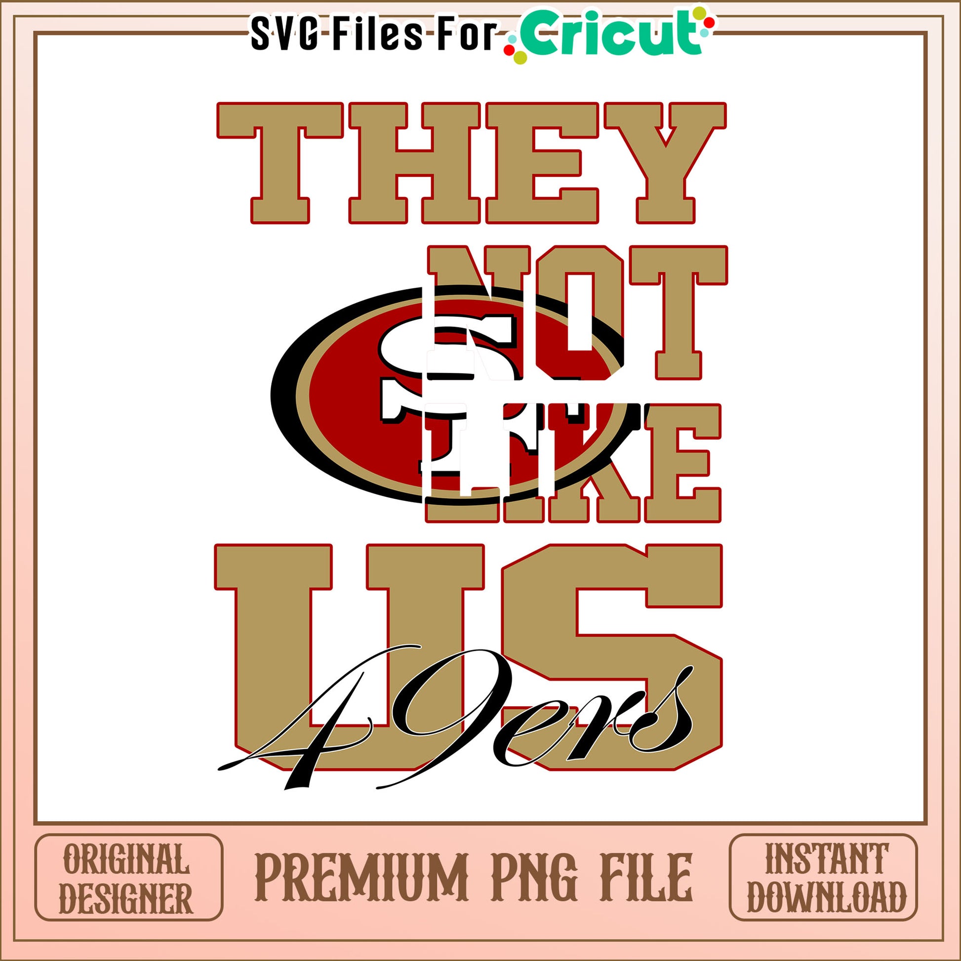NFL they not like us in 49ers png, San Francisco 49ers png, NFL png