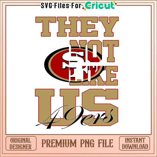 NFL they not like us in 49ers png, San Francisco 49ers png, NFL png