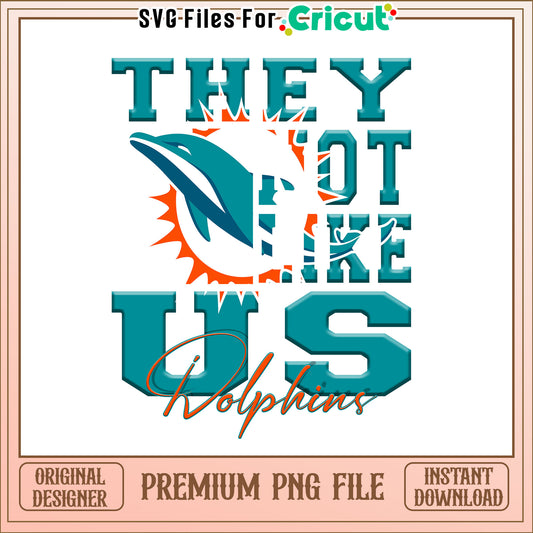 NFL they not like us in Dolphins png, Miami Dolphins png, NFL png