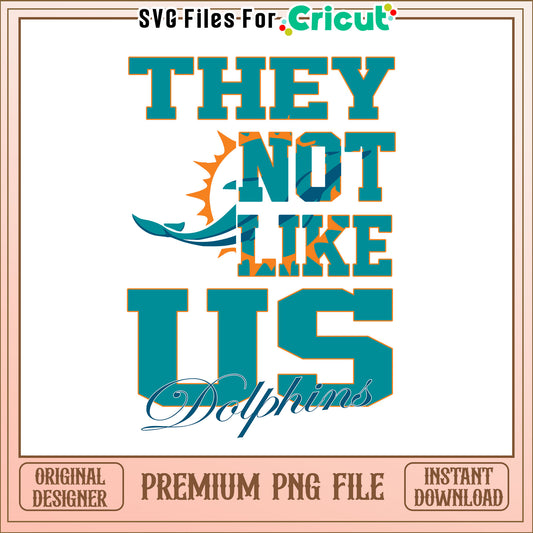 NFL they not like us in Dolphins team png, Miami Dolphins png, NFL png