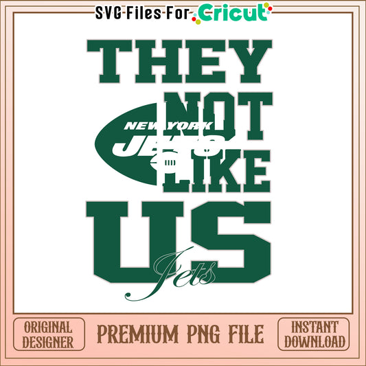 NFL they not like us in Jets png, New York Jets png, NFL png