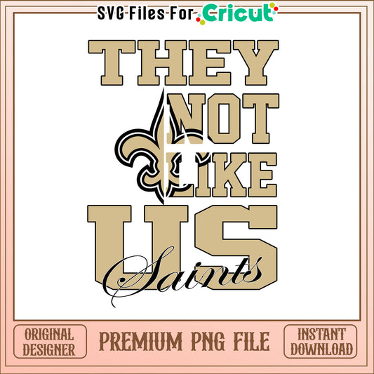 NFL they not like us in Saints team png, New Orleans Saints png, NFL png