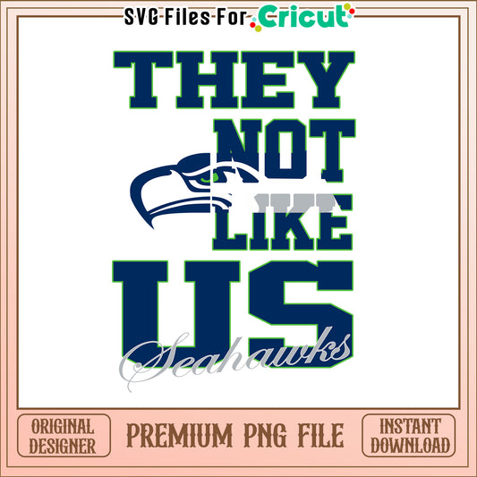 NFL they not like us in Seahawks team png, Seattle Seahawks png, NFL png