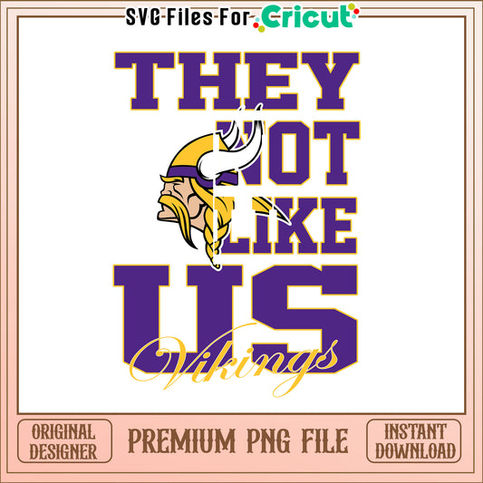 NFL they not like us in Vikings team png, Minnesota Vikings png, NFL png