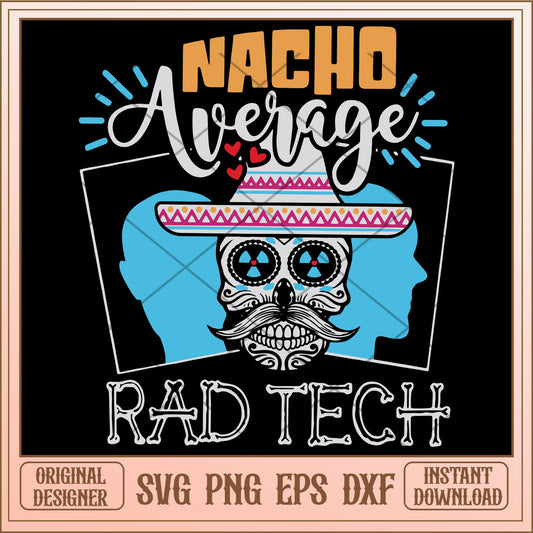 Nacho average rad tech svg, halloween characters svg, digital download