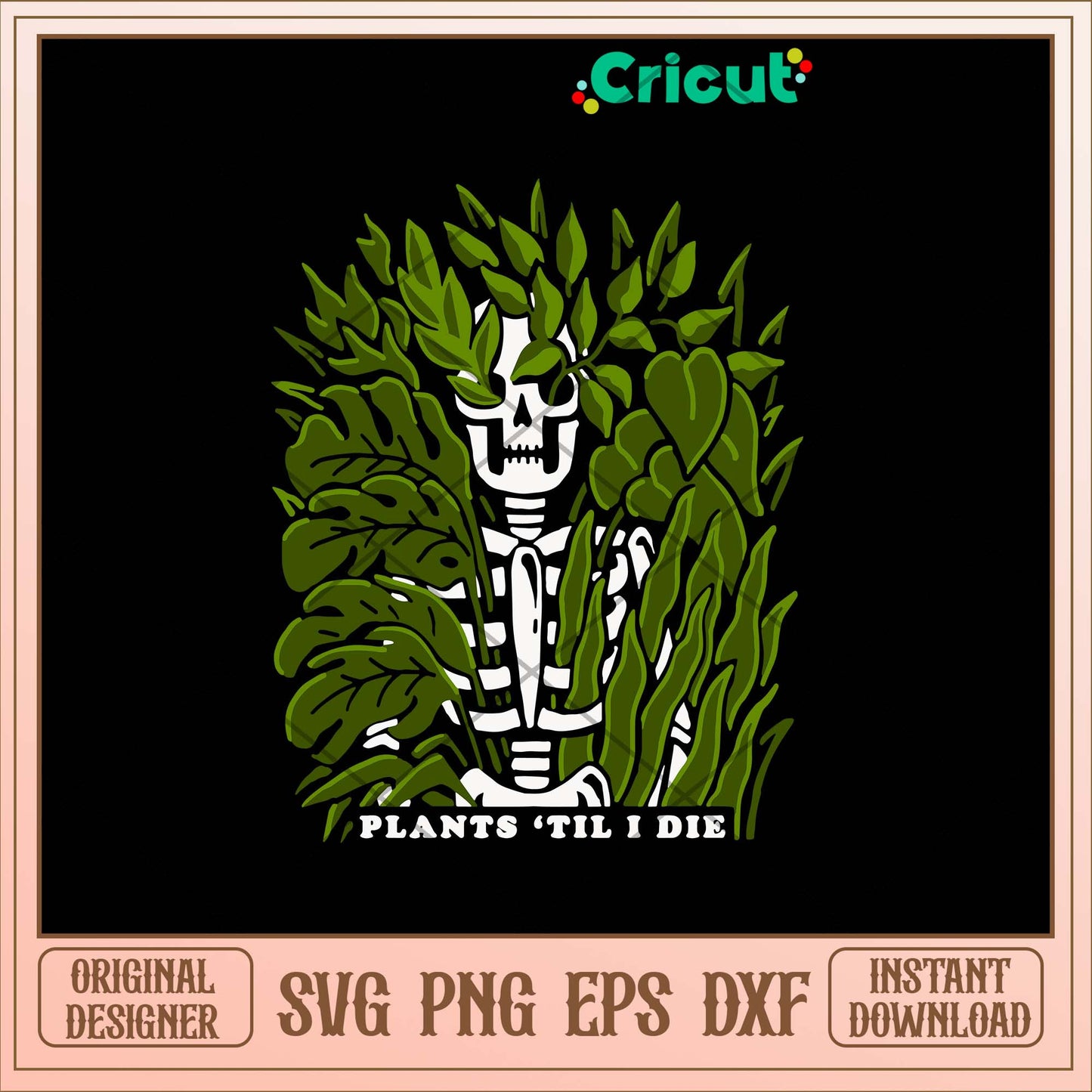 Natural Death Plants Til I Die Svg, Skeleton Svg-Svgfilesforcricut