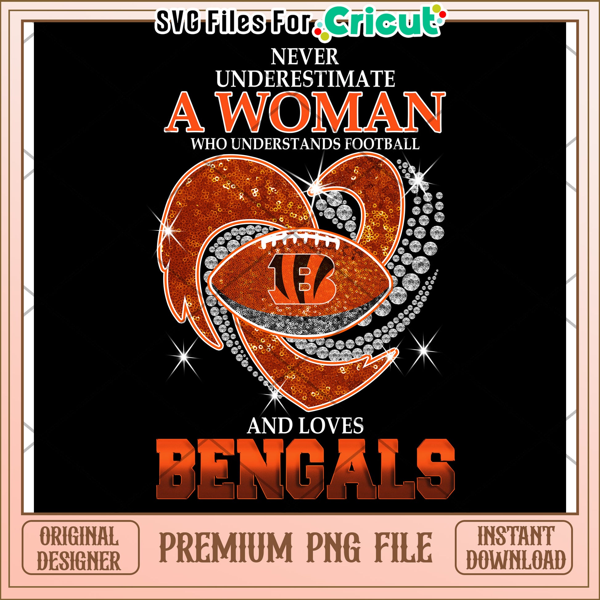 Never Underestimate a Woman Who Loves Football, Bengals Fan PNG