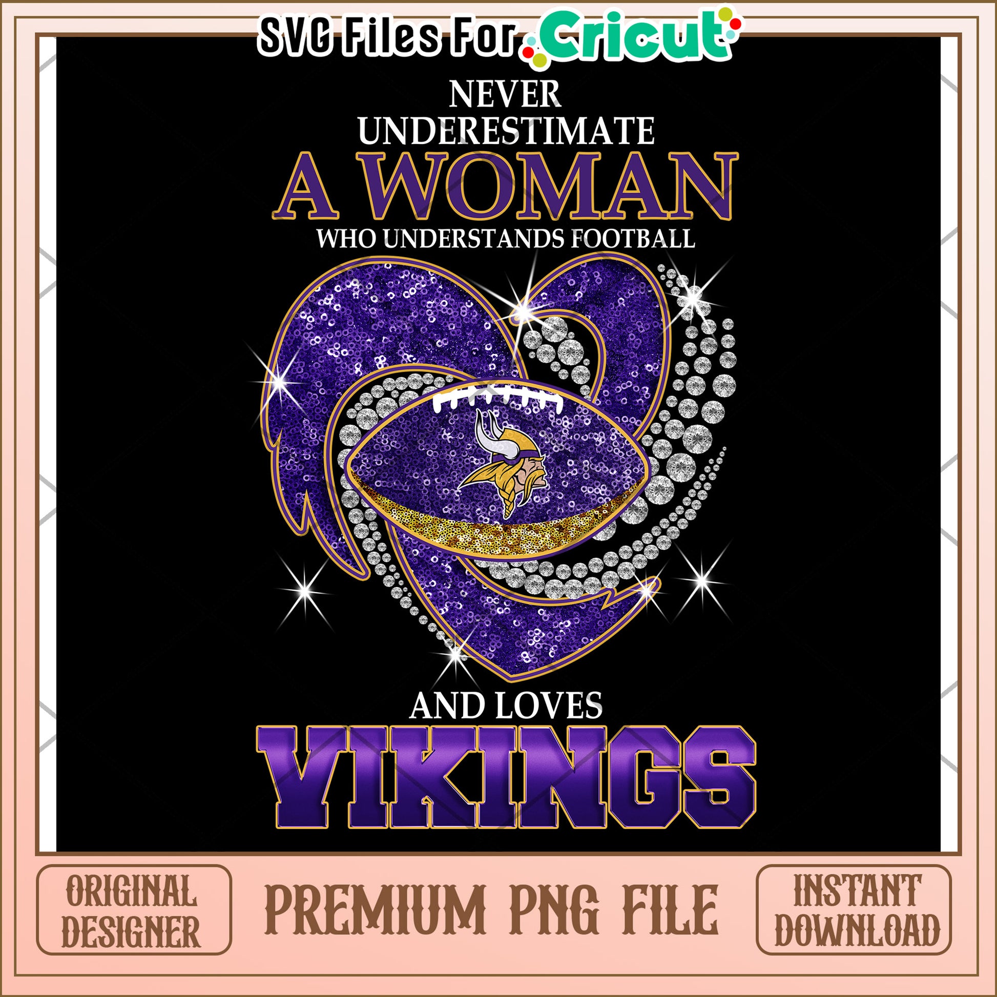 Never Underestimate a Woman Who Loves Football, Vikings PNG Design