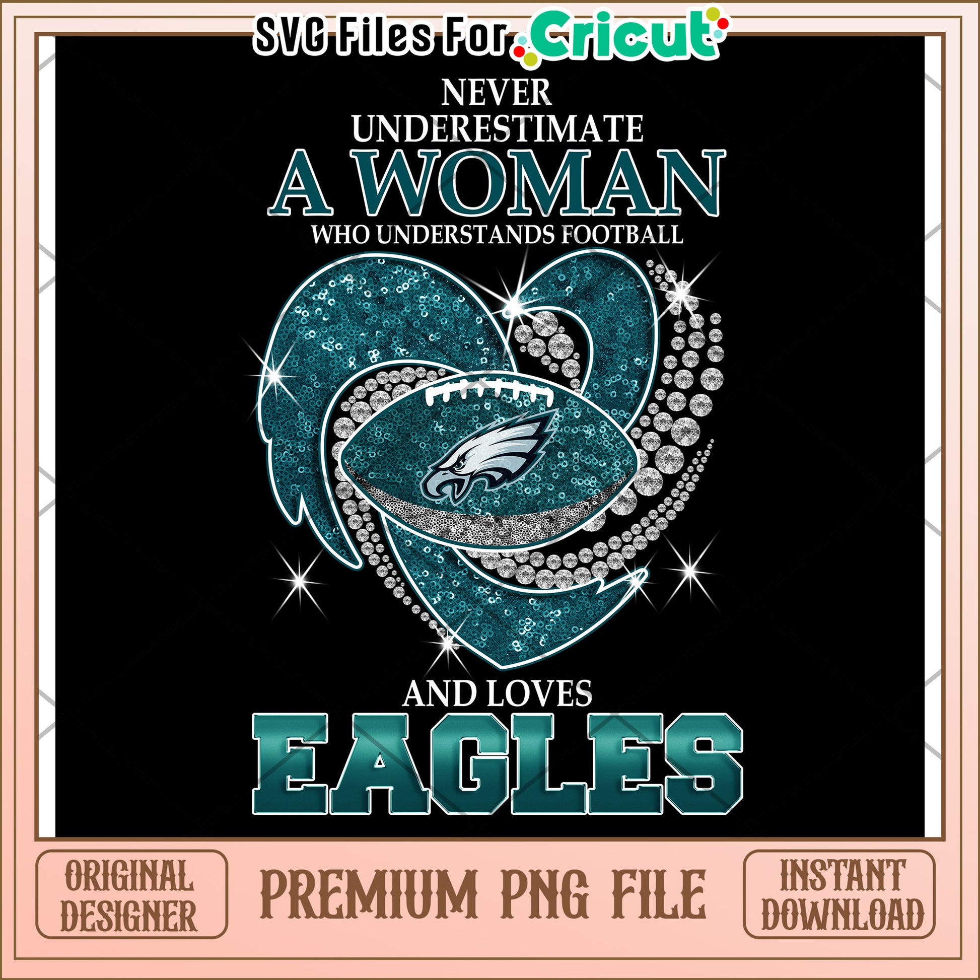 Never Underestimate a Woman Who Loves Football and Eagles, Fun PNG Design for Fans