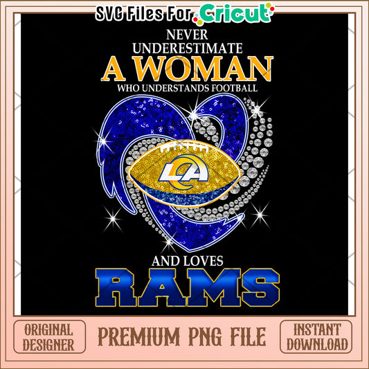 Never Underestimate a Woman Who Loves Rams Football, PNG File