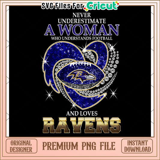 Never Underestimate a Woman Who Loves Ravens Football, Premium PNG File