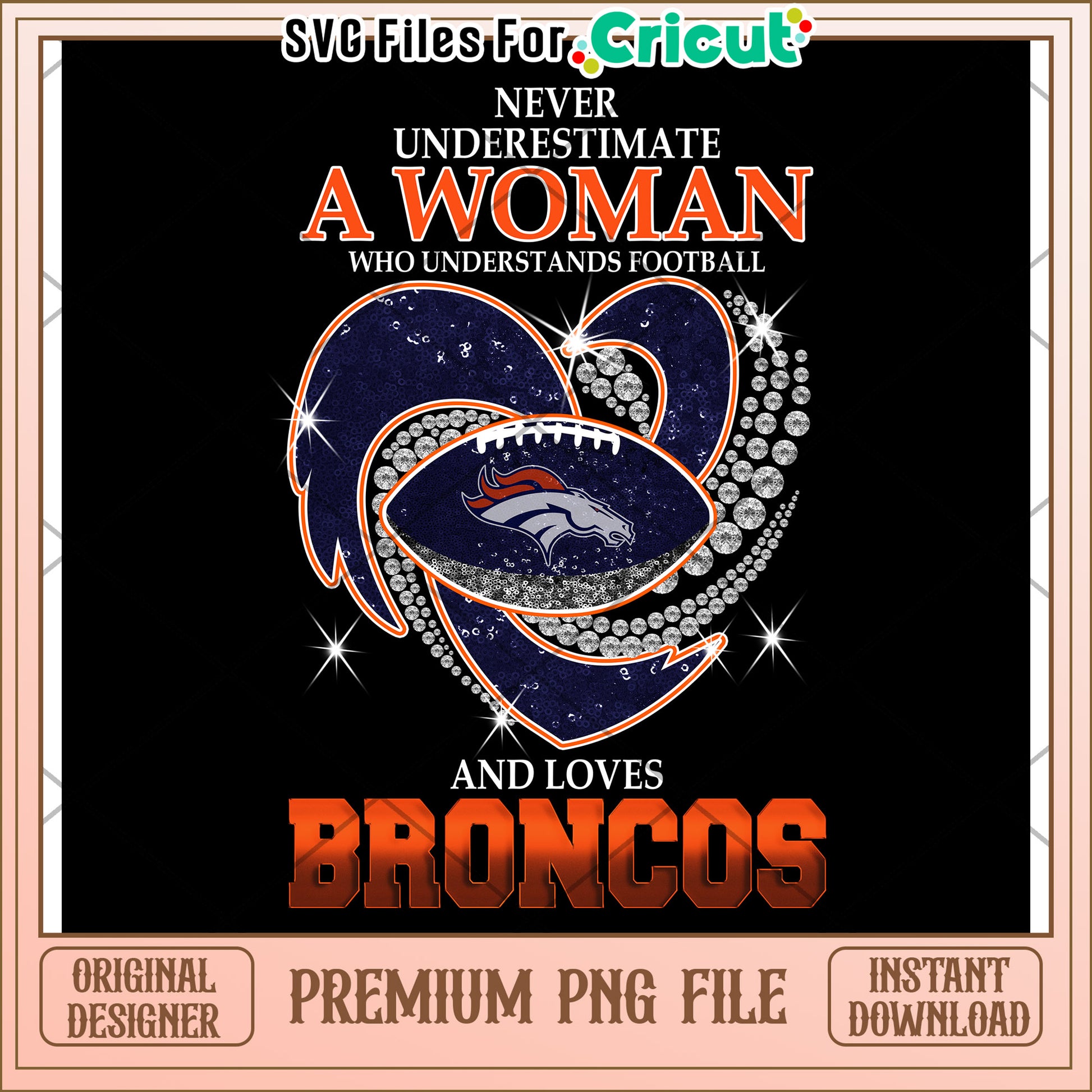 Never Underestimate a Woman Who Understands Football, Supports Broncos