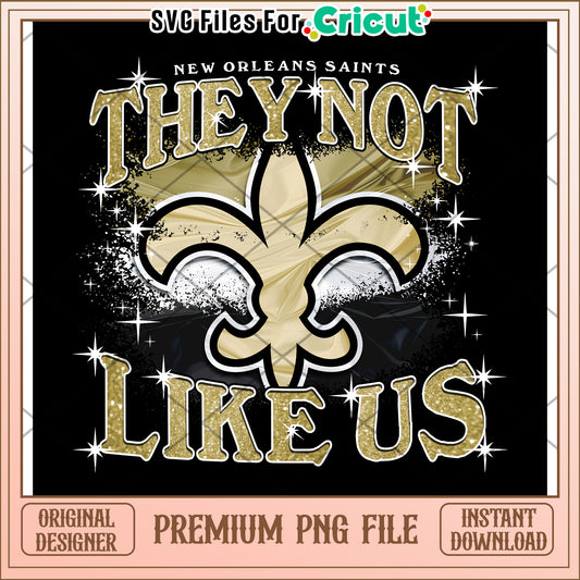 New Orleans Saints Design, They Not Like Us Premium PNG File