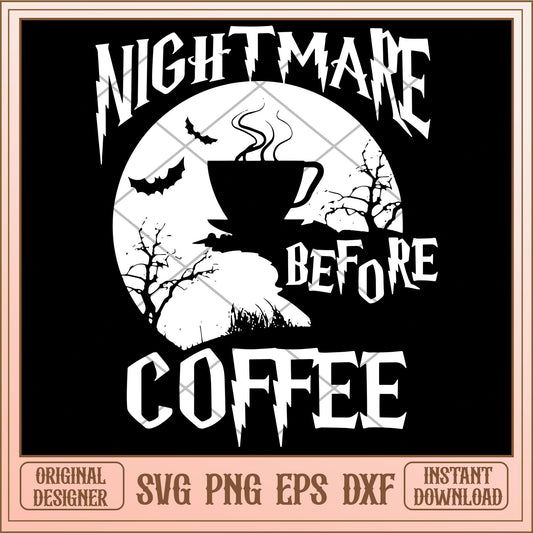 Nightmare before coffee svg, The Nightmare Before Christmas Svg, digital download