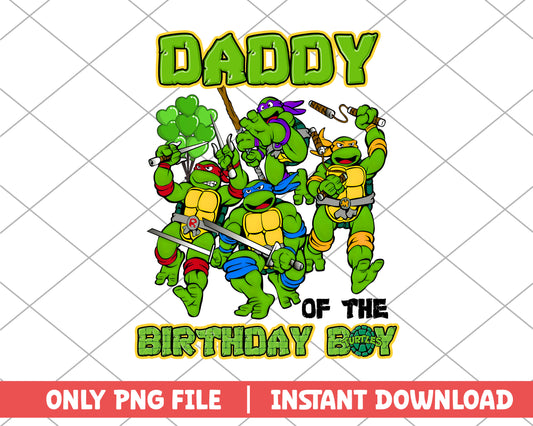 Ninja Turtles daddy of the birthday boy png 