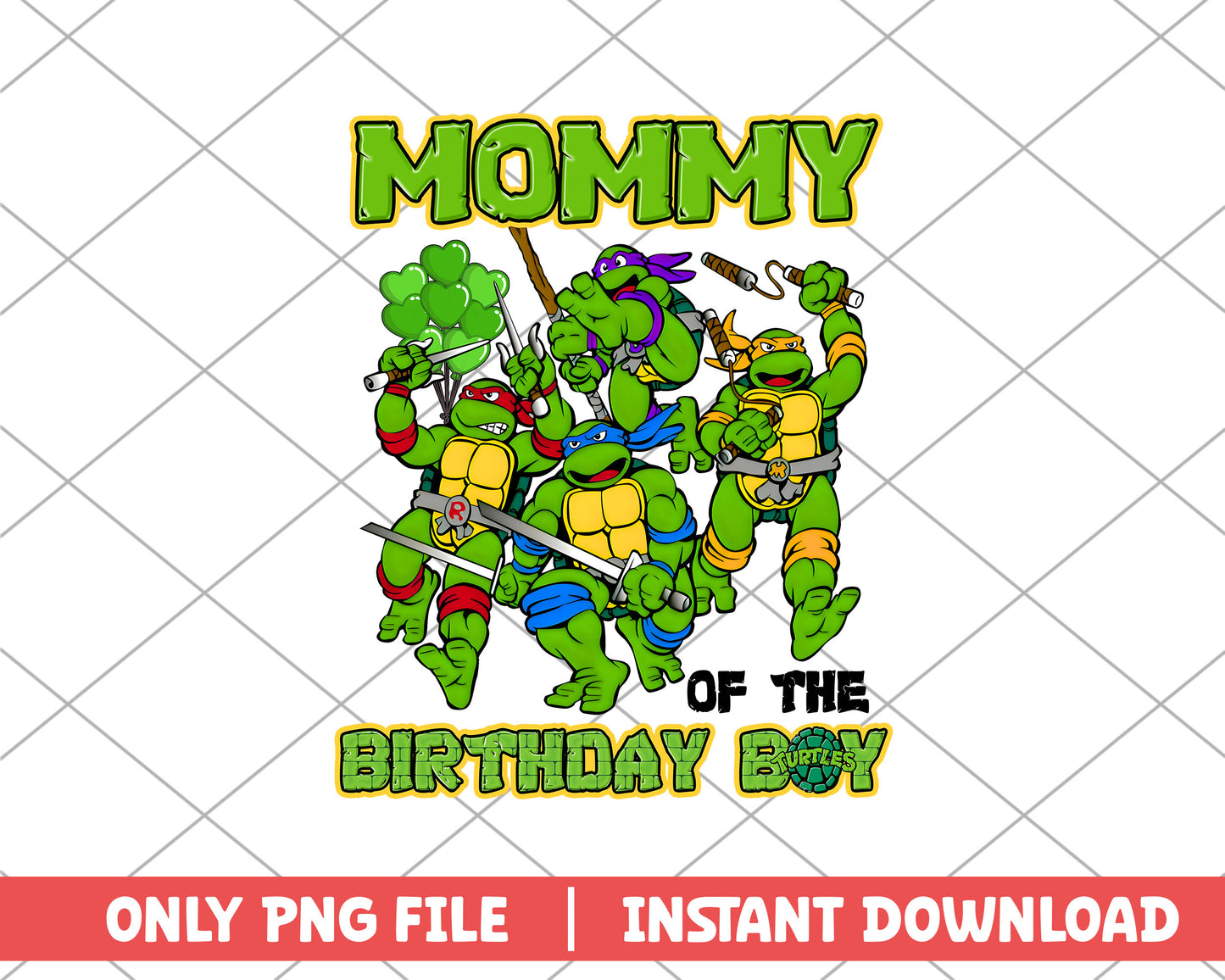 Ninja Turtles mommy of the birthday boy png 