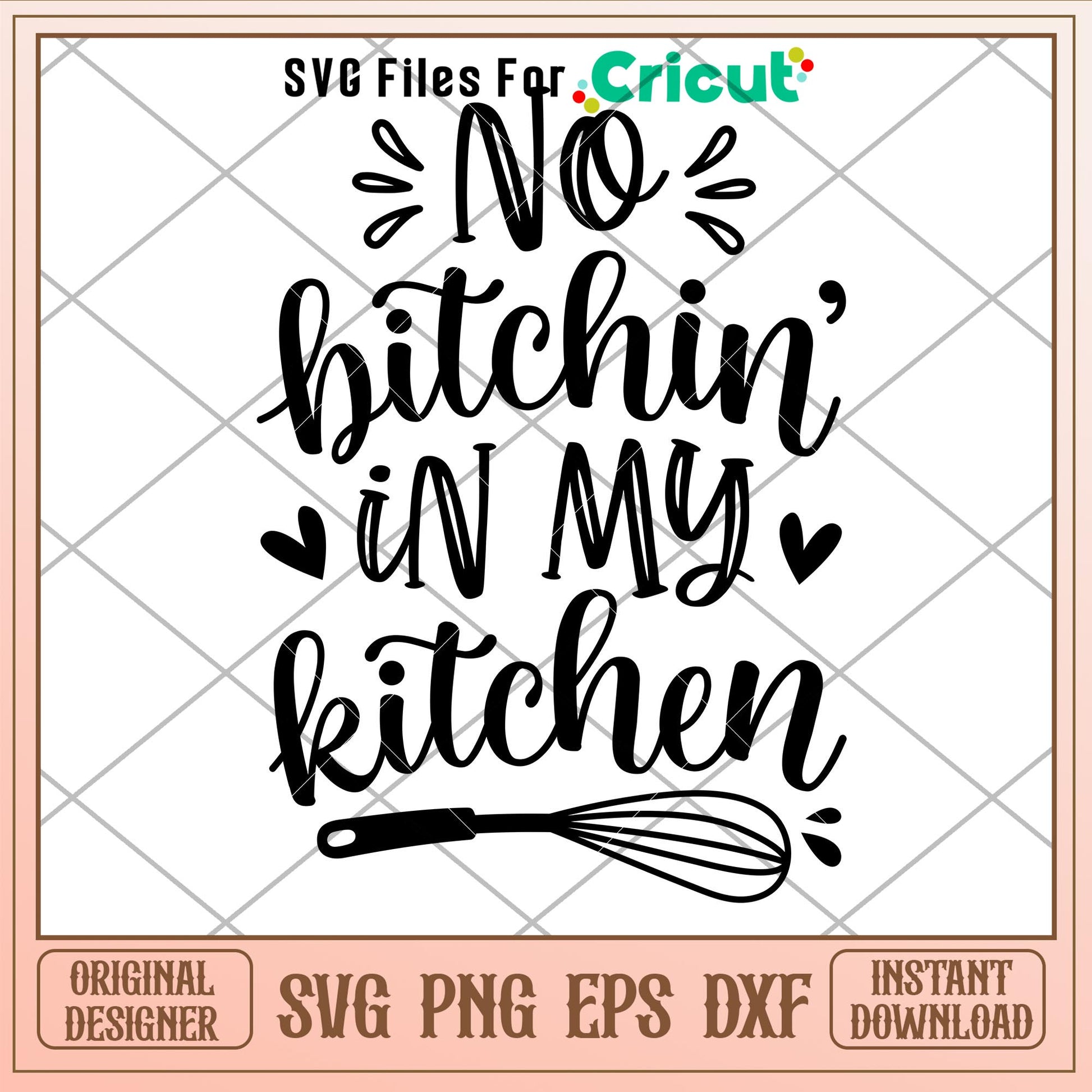 No Bitchin In My Kitchen, No Bitchin’ In My Kitchen Svg