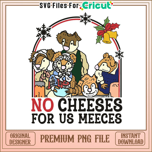 No Cheeses for Us Meece, Cute Mouse Design for Cricut Projects