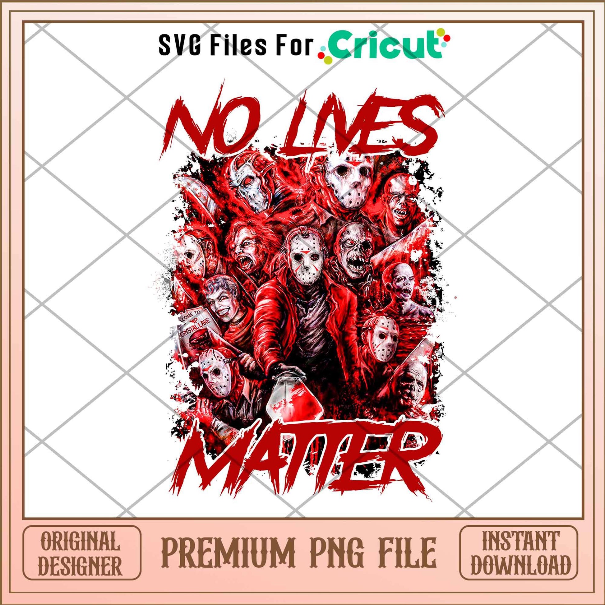 No Lives matter Horror movies png, Horror characters png, Digital Download