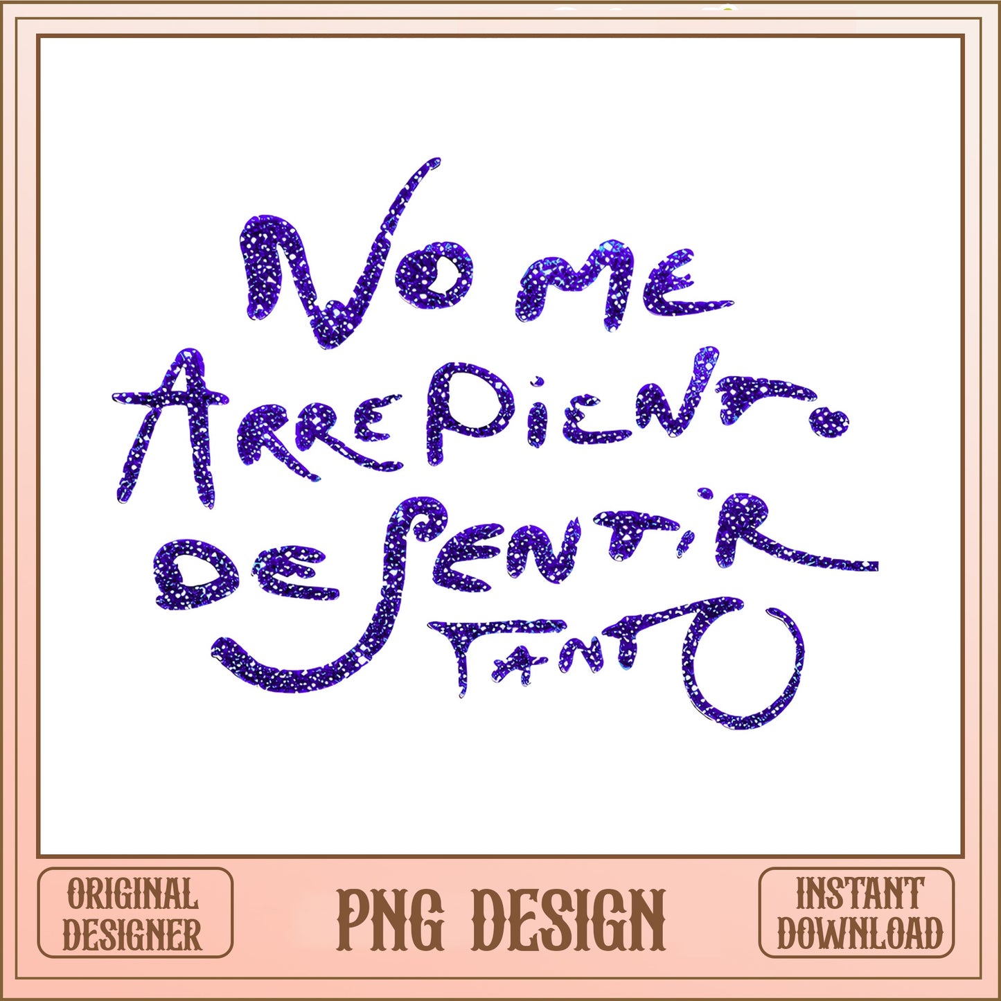 No Me Arrepiento De Sentir Tanto PNG, Spanish Quote PNG, Glitter Text PNG