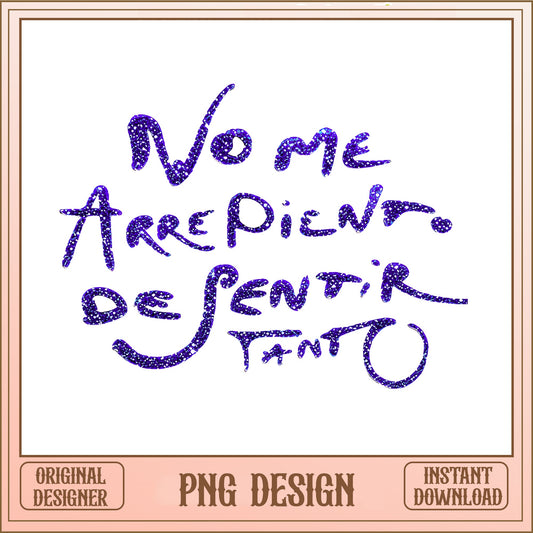 No Me Arrepiento De Sentir Tanto PNG, Spanish Quote PNG, Glitter Text PNG
