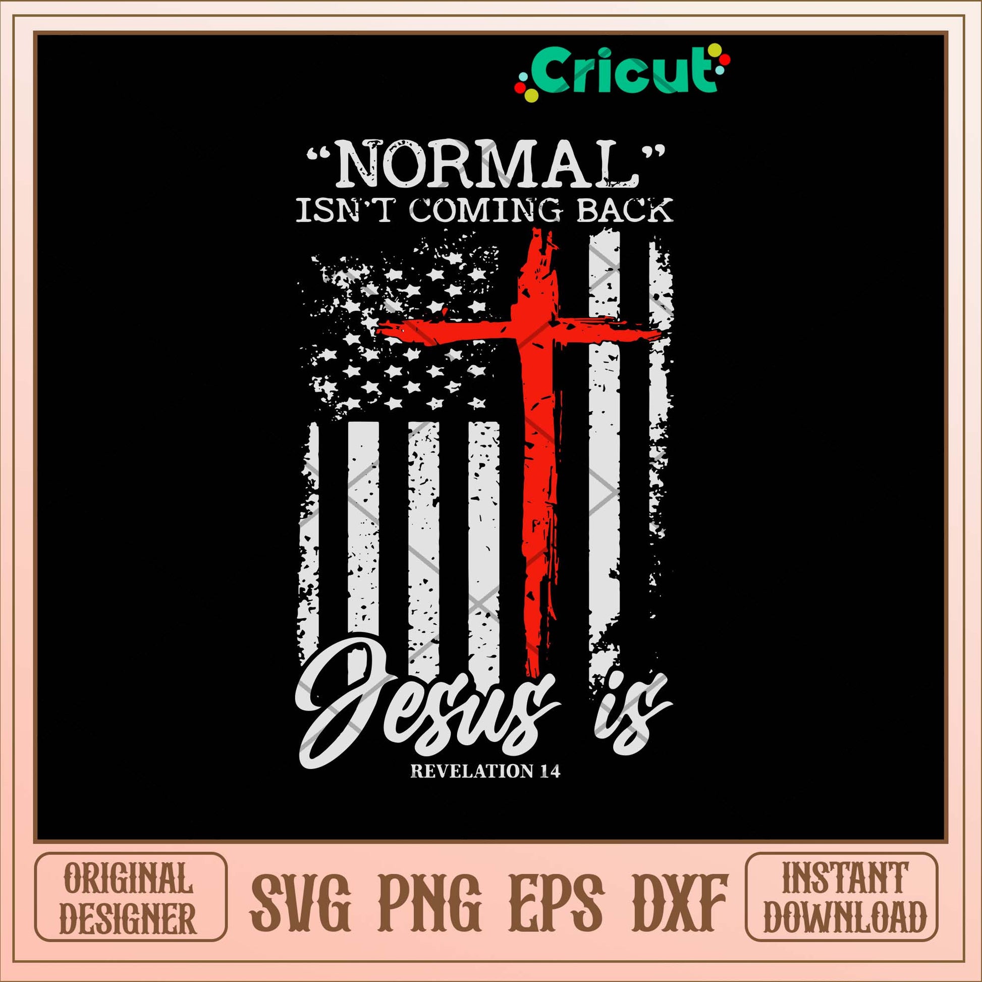 Normal Isn’t Coming Back But Jesus Is Revelation 14 Svg, Jesus Svg-Svgfilesforcricut