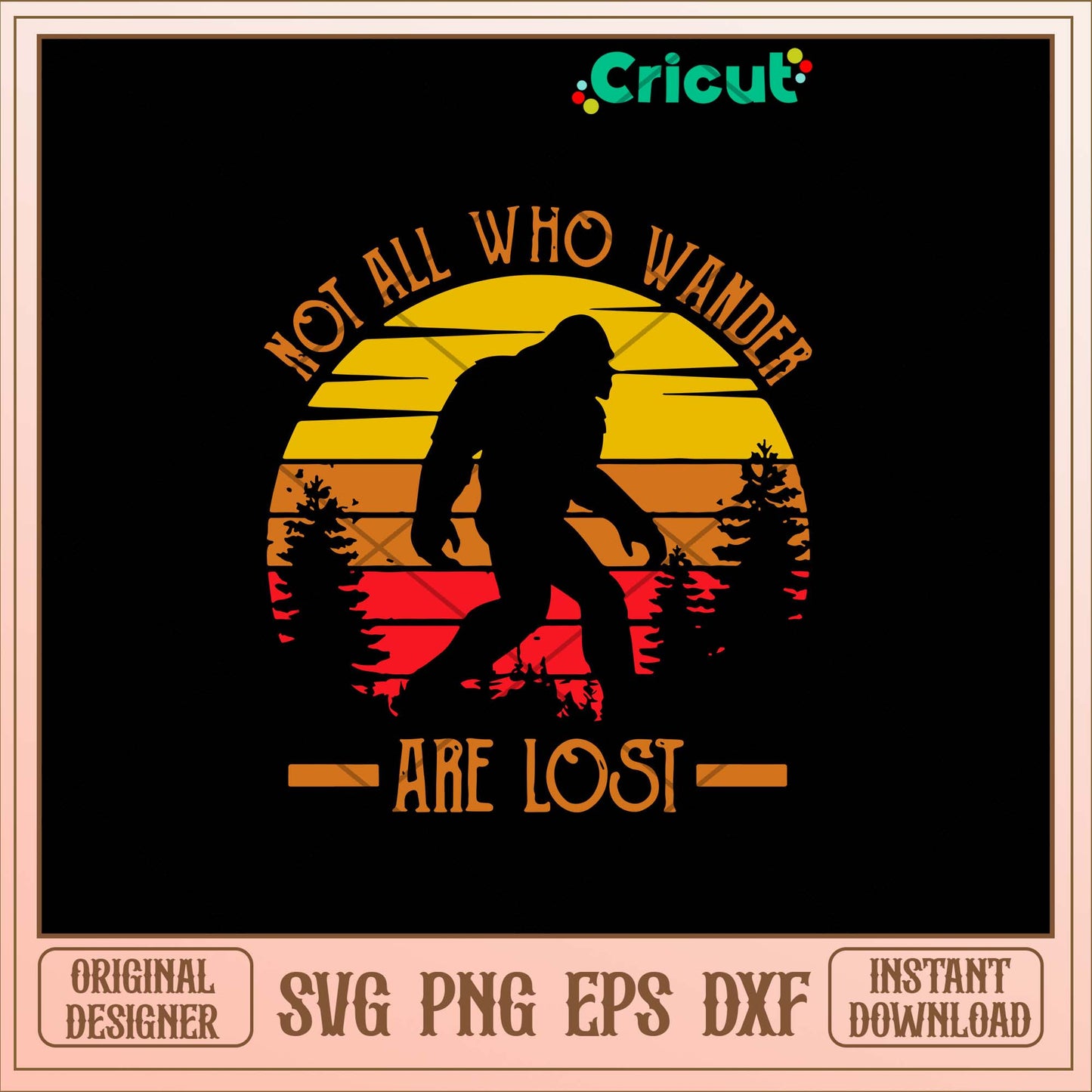 Not All Who Wander Are Lost Svg, Big Foot Svg-Svgfilesforcricut