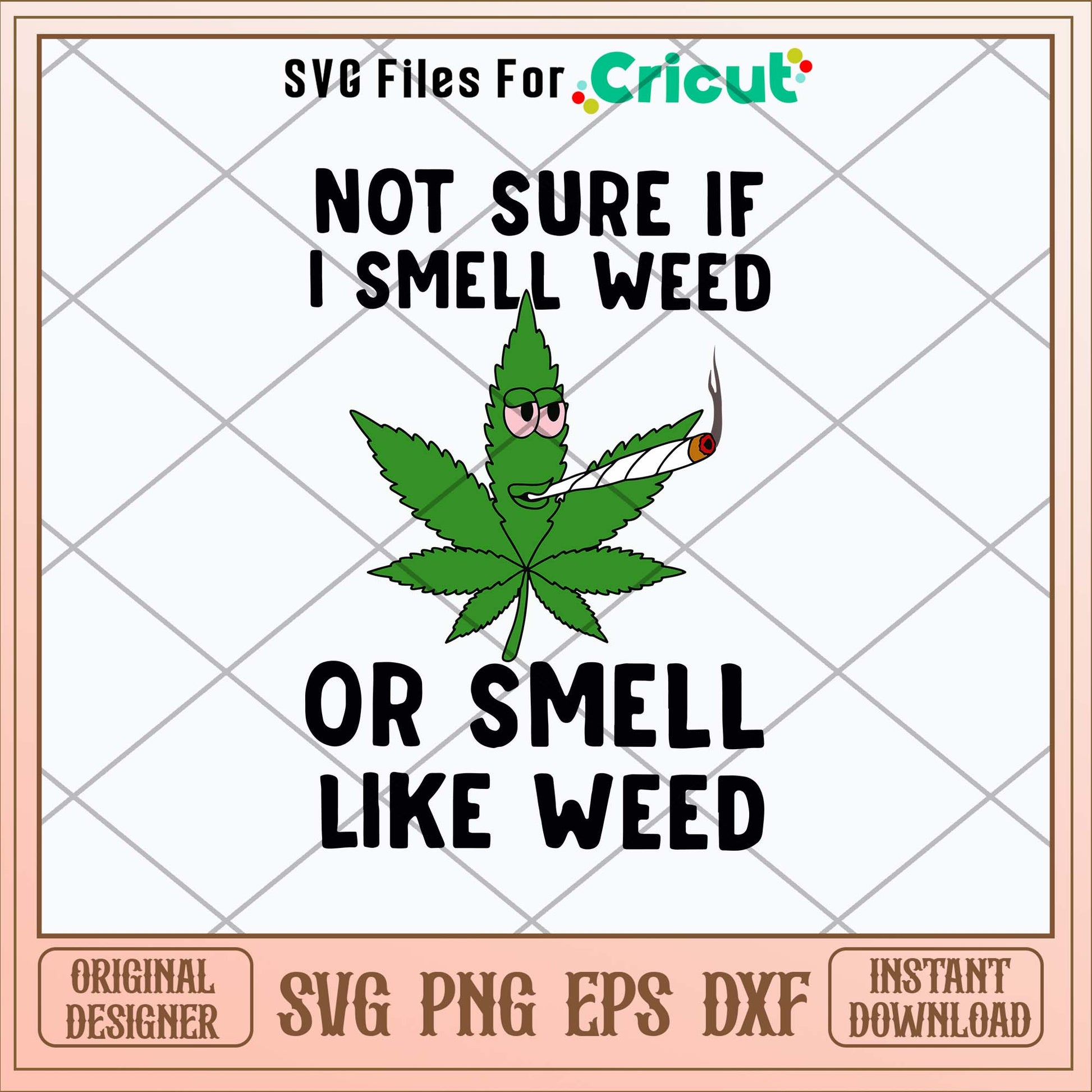 Not Sure If I Smell Weed Or Smell Like Weed Svg, St Patrick _S Day Svg-Svgfilesforcricut