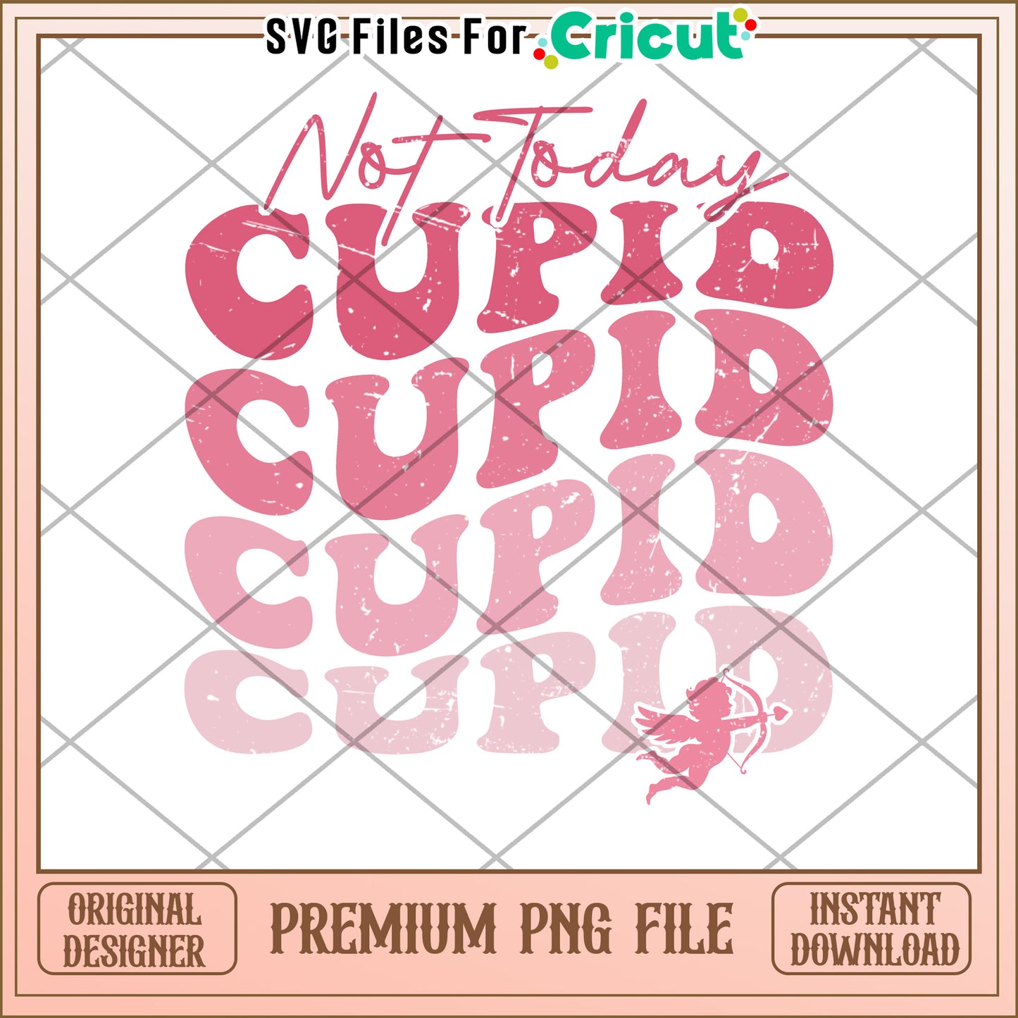 Not Today Cupid PNG Valentines Design