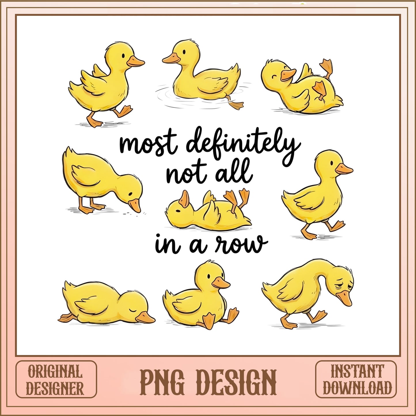 Not All Ducks In A Row Funny PNG, Cute Duck Bundle PNG, Sarcastic Quote PNG