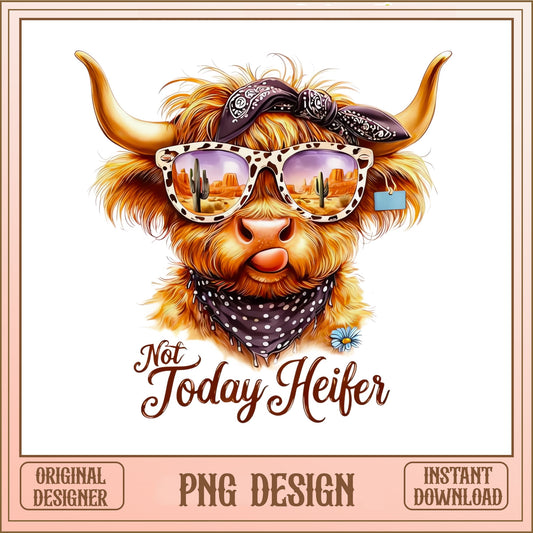 Not Today Heifer PNG, Funny Highland Cow PNG, Western Cow PNG