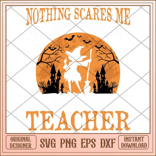 Nothing scare me i'm english teacher svg, Disney characters svg, digital download