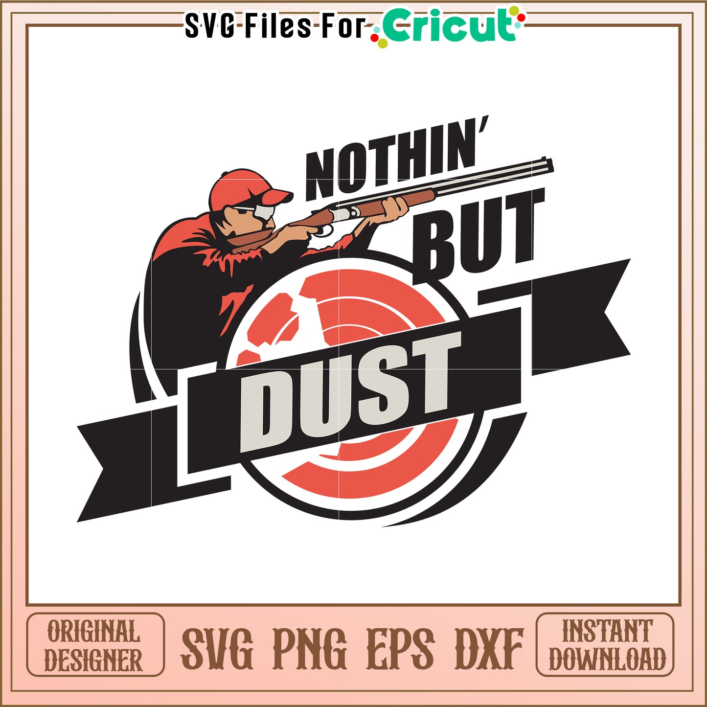 Nothing but dust svg, shooting sports svg, clay shooting​ svg