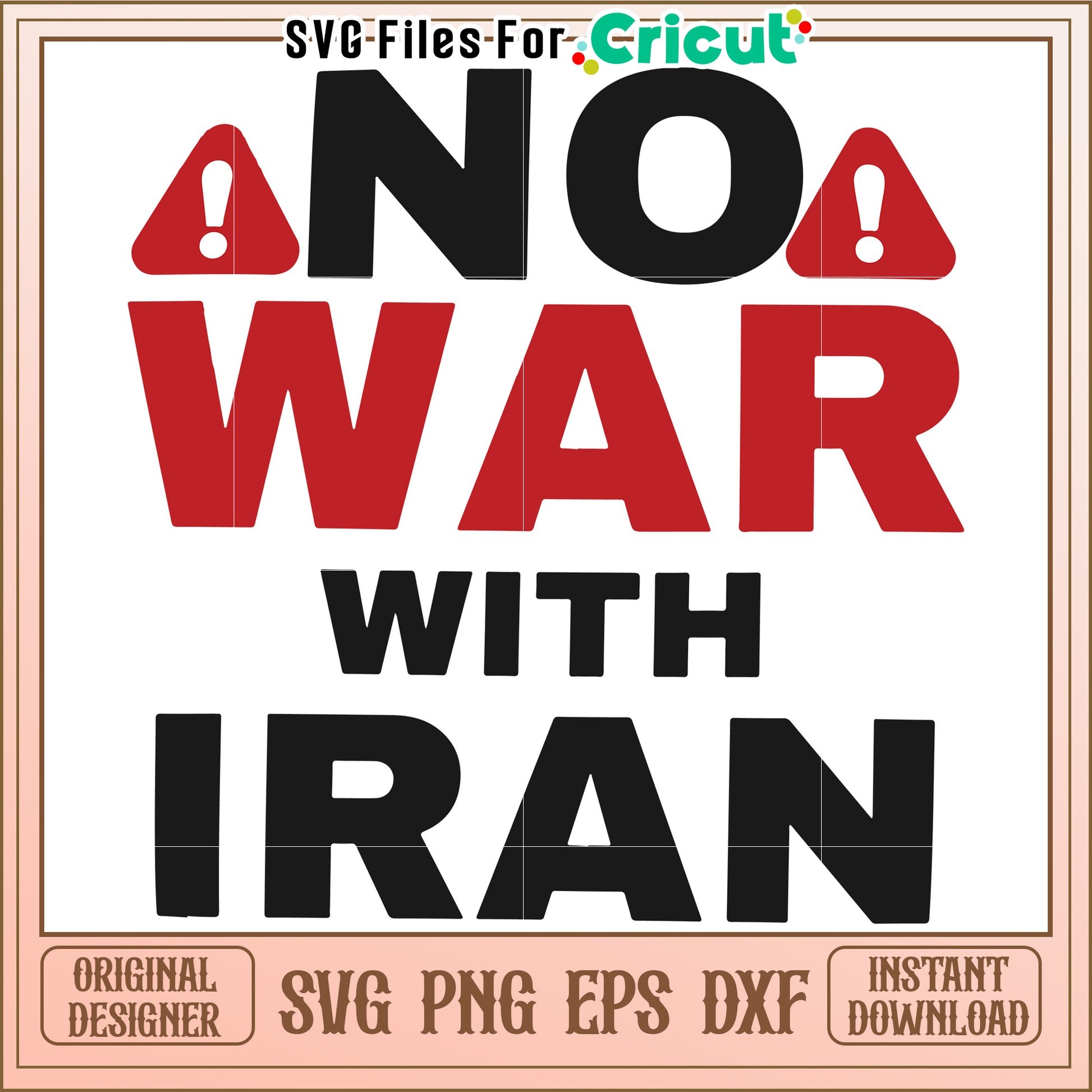 No war with iran svg, peace protest quote svg, anti war activism svg