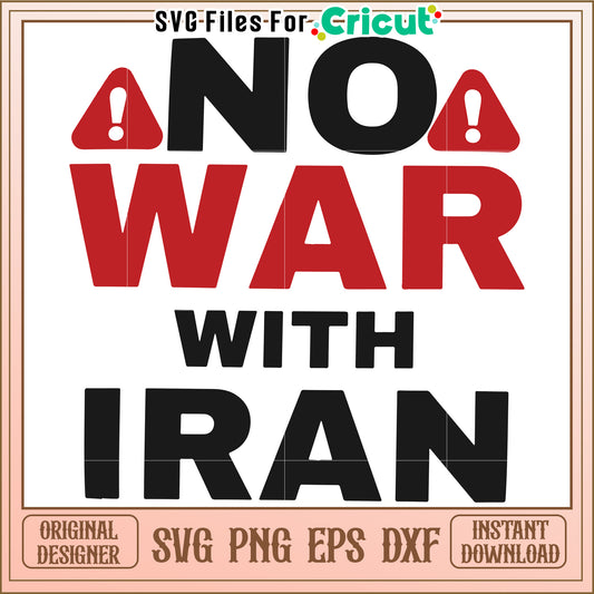 No war with iran svg, peace protest quote svg, anti war activism svg