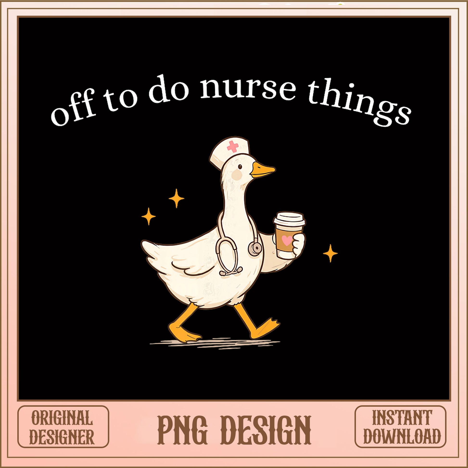 Off To Do Nurse Things PNG, Funny Nurse Duck PNG, Nurse PNG