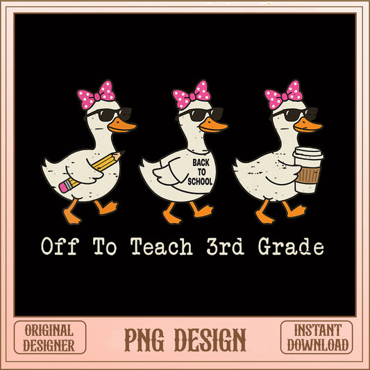 Off To Teach 3rd Grade Duck PNG, Back To School PNG, Teacher PNG