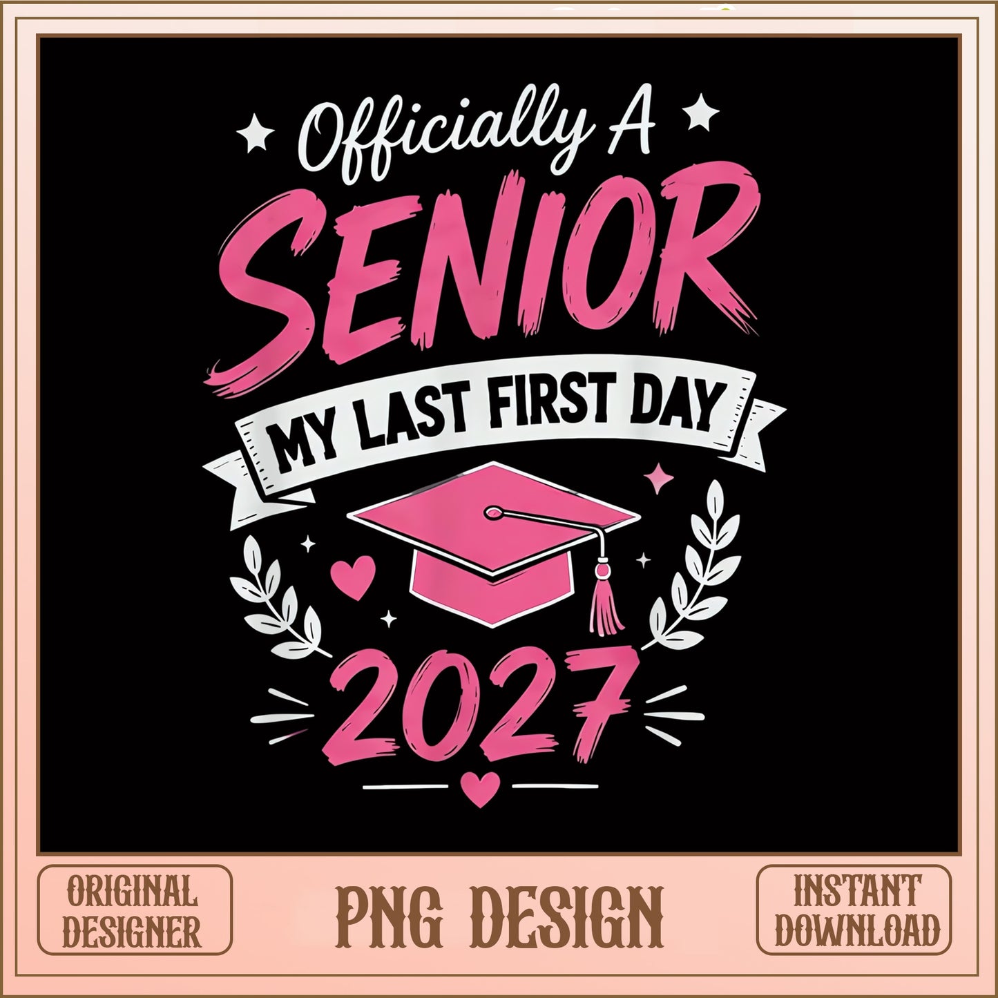 Officially A Senior 2027 PNG, My Last First Day PNG, Graduation PNG