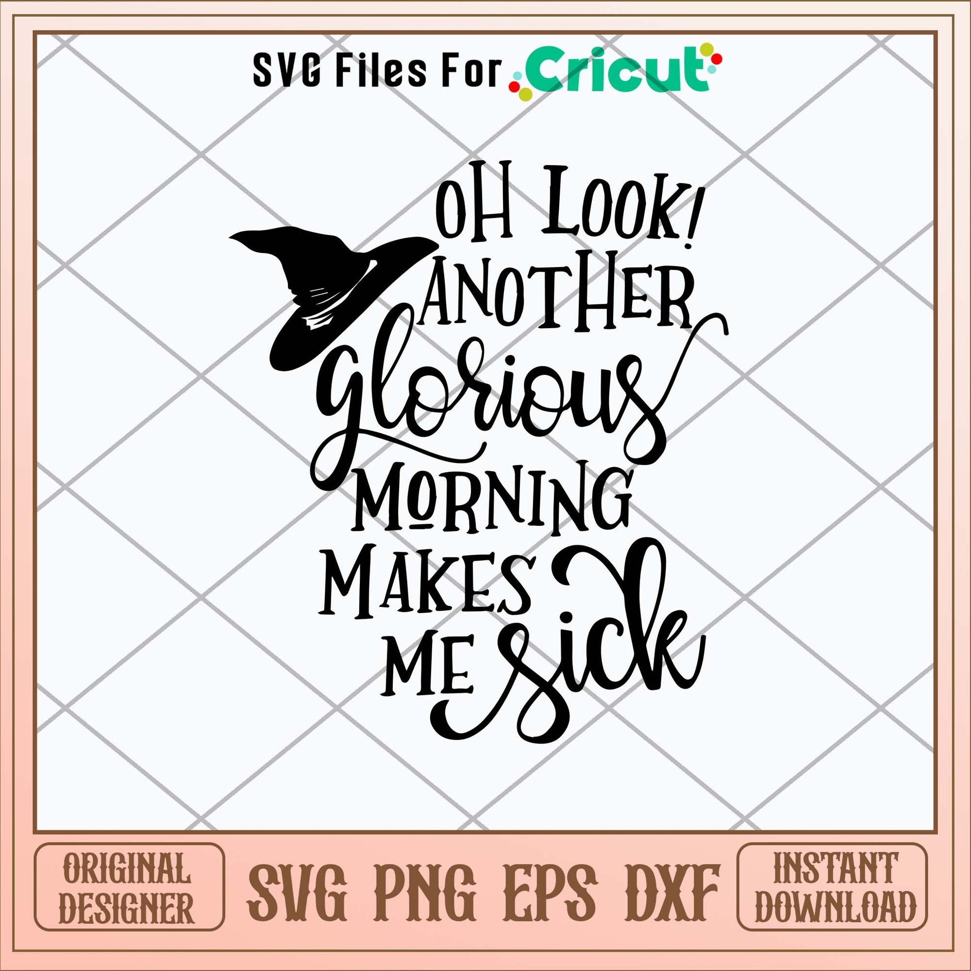 Oh Look Another Glorious Morning makes me Sick Svg, Witch Svg-Svgfilesforcricut