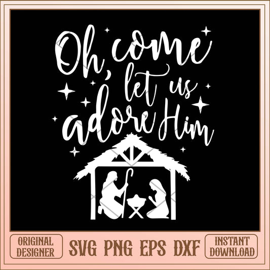 Oh come let us adore him svg, Christmas cozy quotes shadow svg