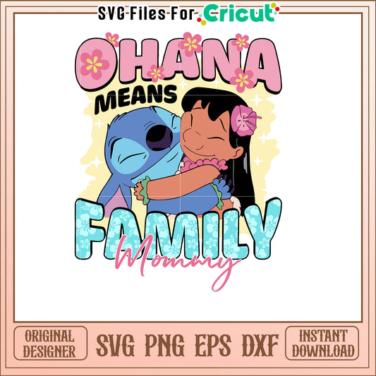 Ohana Means Family SVG Mommy