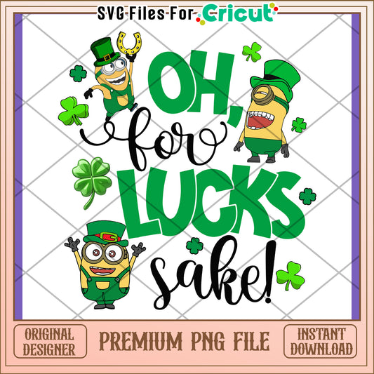 Oh for Lucks Sake PNG Design for St Patrick's Day