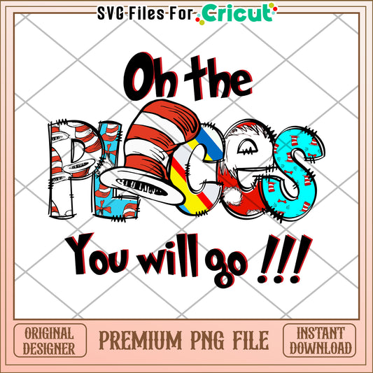 Oh the Places You Will Go Inspirational PNG Design Download